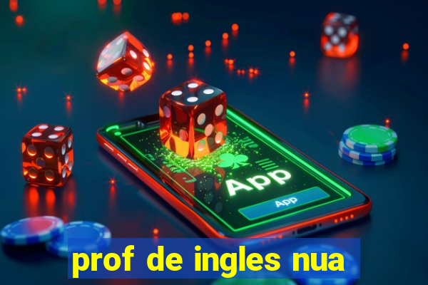 prof de ingles nua